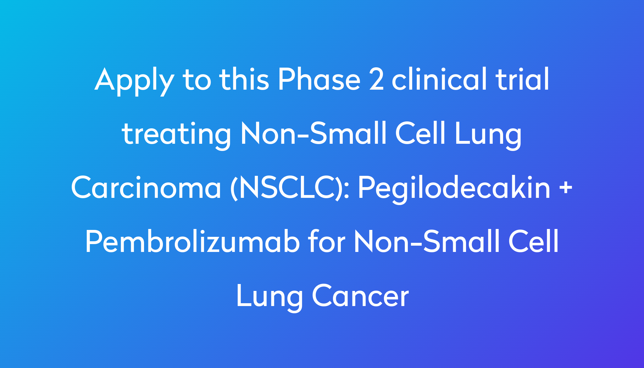 Pegilodecakin Pembrolizumab For Non Small Cell Lung Cancer Clinical Trial 2023 Power